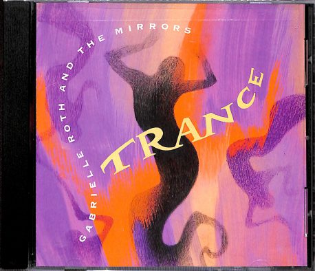 Trance by Gabrielle Roth and The Mirrors